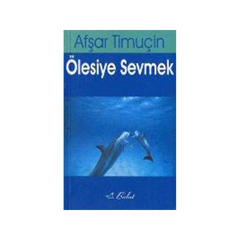 Ölesiye Sevmek