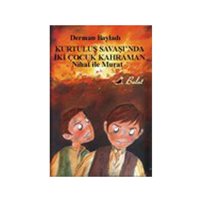 Nihat Ile Murat Kurtuluş Savaşında İki Çocuk Kahraman