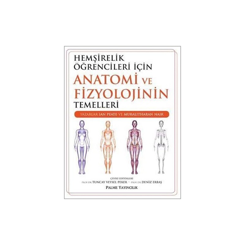 Hemşirelik Öğrencileri İçin Anatomi Ve Fizyolojinin Temellleri Hemşirelik Öğrencileri İçin Anatomi Ve Fizyolojinin Temellleri