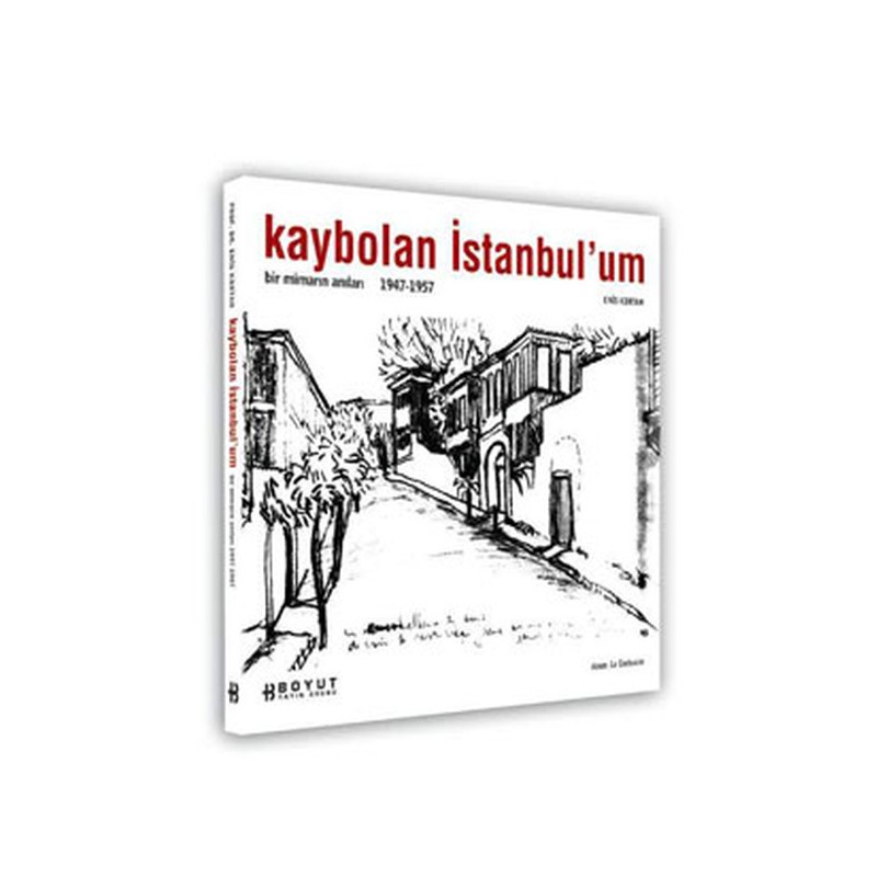 Kaybolan İstanbulum Bir Mimarın Anıları 1947 1957