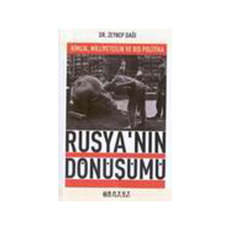 Rusyanın Dönüşümü Kimlik, Milliyetçilik Ve Dış Politika