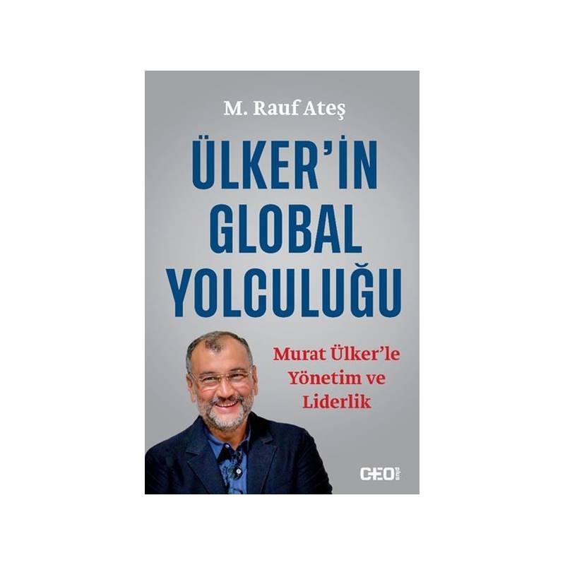 Ülkerin Global Yolculuğu Murat Ülkerle Yönetim Ve Liderlik