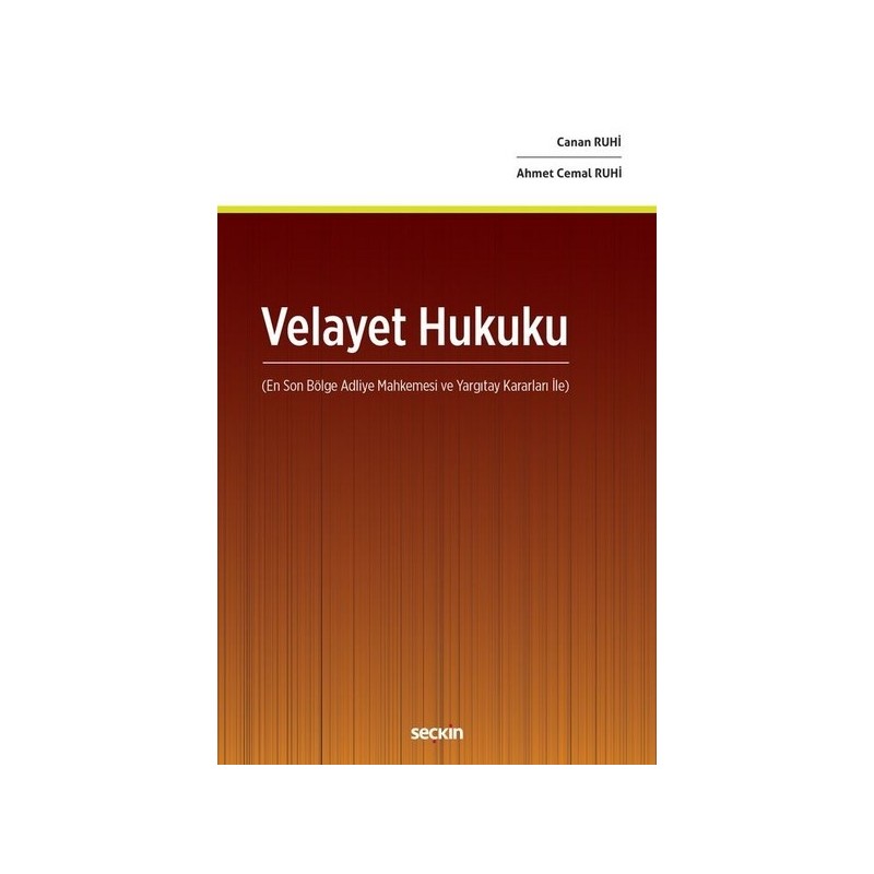 Velayet Hukuku (En Son Bölge Adliye Mahkemesi Ve Yargıtay Kararları İle)