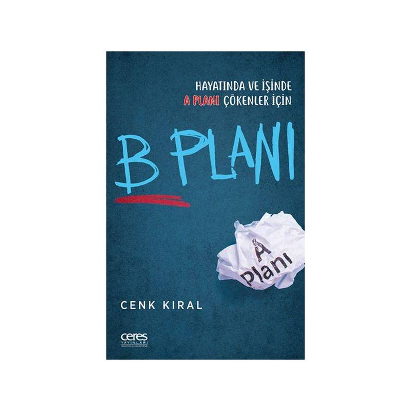 B Planı Hayatında Ve İşinde A Planı Çökenler İçin