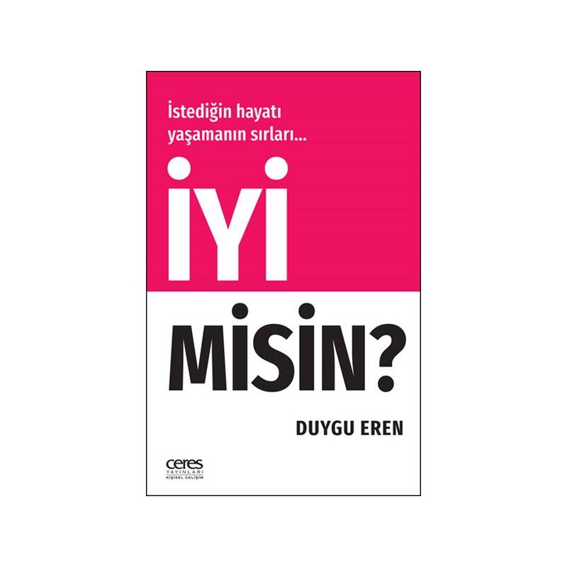 İyi Misin İstediğin Hayatı Yaşamanın Sırları...