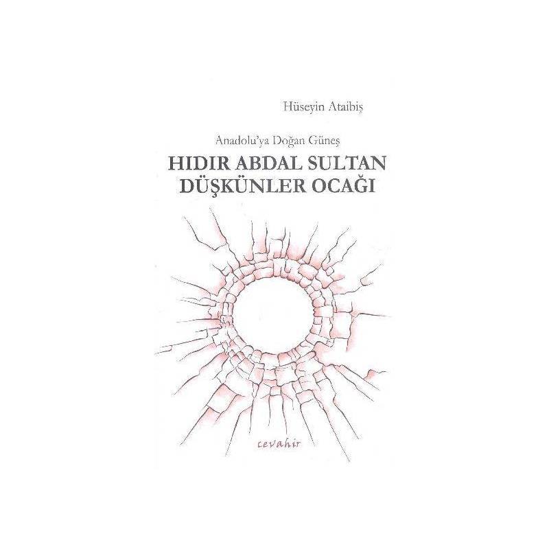 Anadolu'ya Doğan Güneş Hıdır Abdal Sultan Düşkünler Ocağı