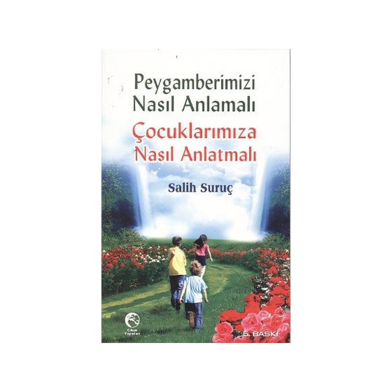 Peygamberimizi Nasıl Anlamalı Çocuklarımıza Nasıl Anlatmalı