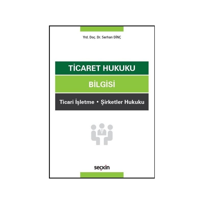 Ticaret Hukuku Bilgisi Ticari İşletme – Şirketler Hukuku