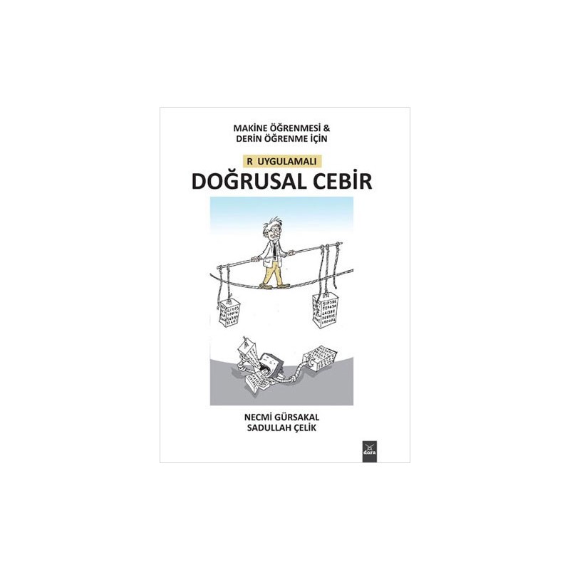 Makine Öğrenmesi Ve Derin Öğrenme İçin R Uygulamalı Doğrusal Cebir