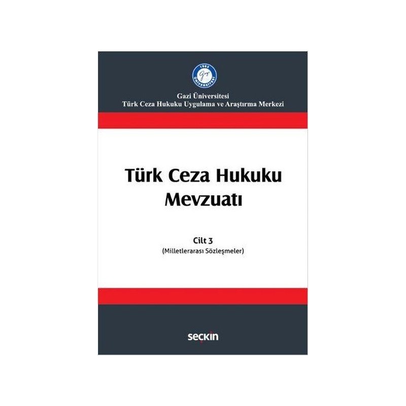 Türk Ceza Hukuku Mevzuatı Cilt: 3 (Milletlerarası Sözleşmeler) Türk Ceza Hukuku Mevzuatı Cilt: 3 (Milletlerarası Sözleşmeler)