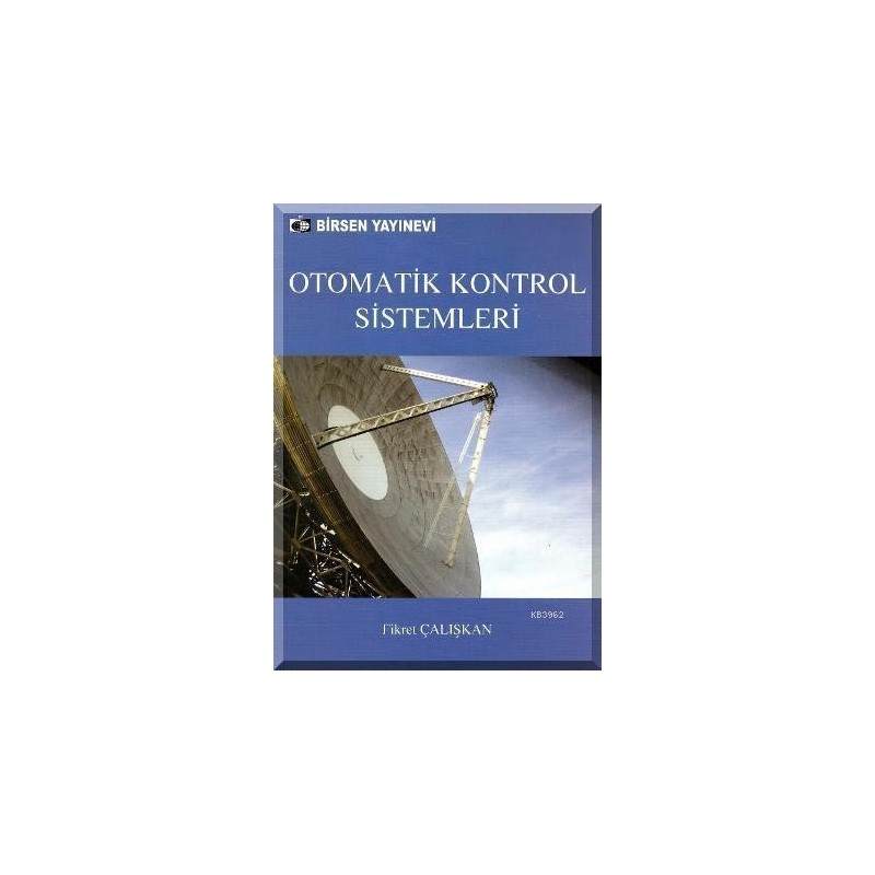 Otomatik Kontrol Sistemleri Otomatik Kontrol Sistemleri