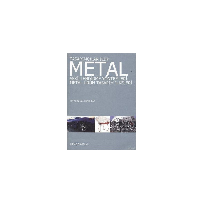 Tasarımcılar İçin Metal Şekillendirme Yöntemleri - Metal Ürün Tasarım İlkeleri Tasarımcılar İçin Metal Şekillendirme Yöntemleri - Metal Ürün Tasarım İlkeleri