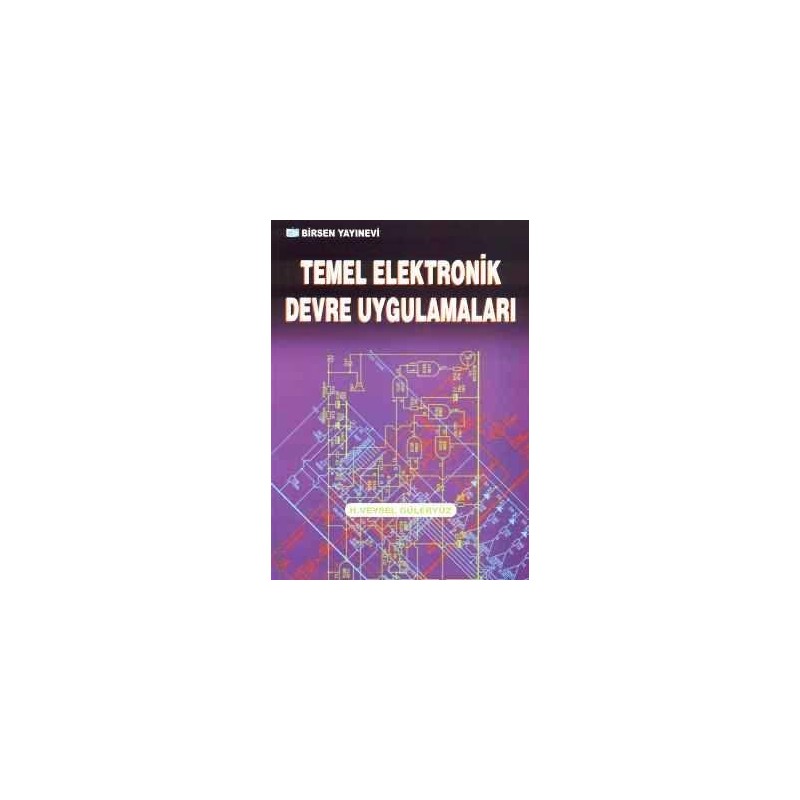 Temel Elektronik Devre Uygulamaları Temel Elektronik Devre Uygulamaları