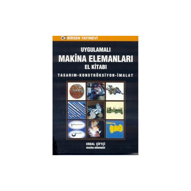 Uygulamalı Makina Elemanları El Kitabı