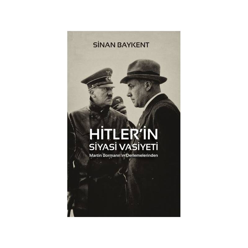 Hitlerin Siyasi Vasiyeti Martin Bormannın Derlemelerinden