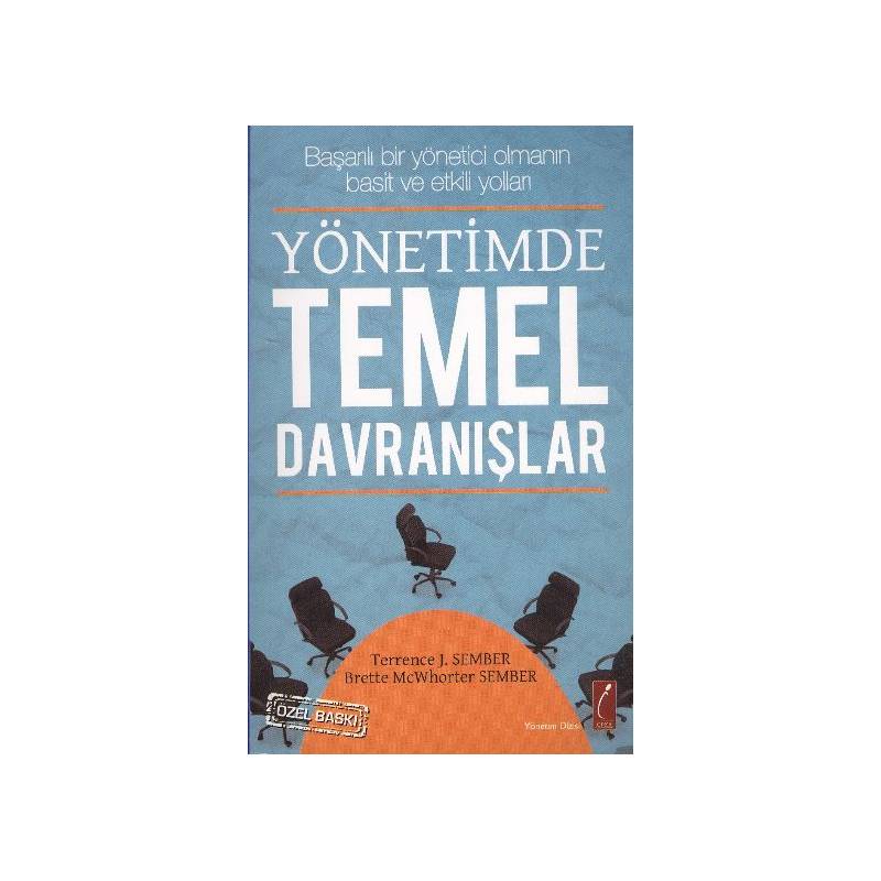 Yönetimde Temel Davranışlar Başarılı Bir Yönetici Olmanın Basit Ve Etkili Yolları Cep Boy