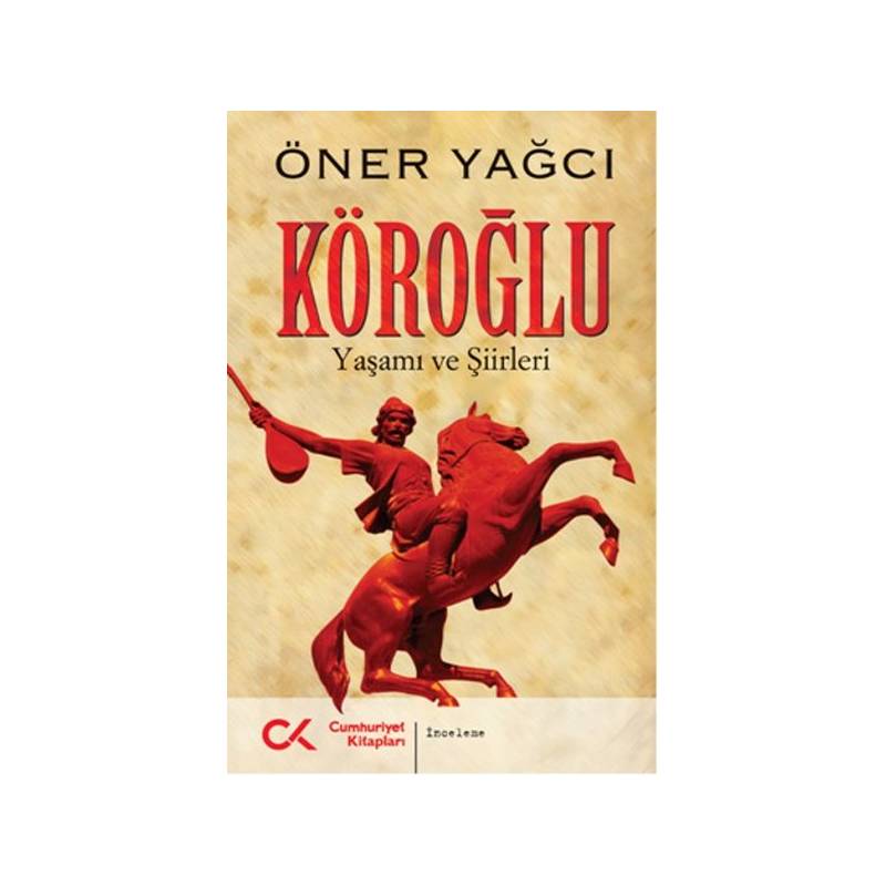 Köroğlu Yaşamı Ve Şiirleri