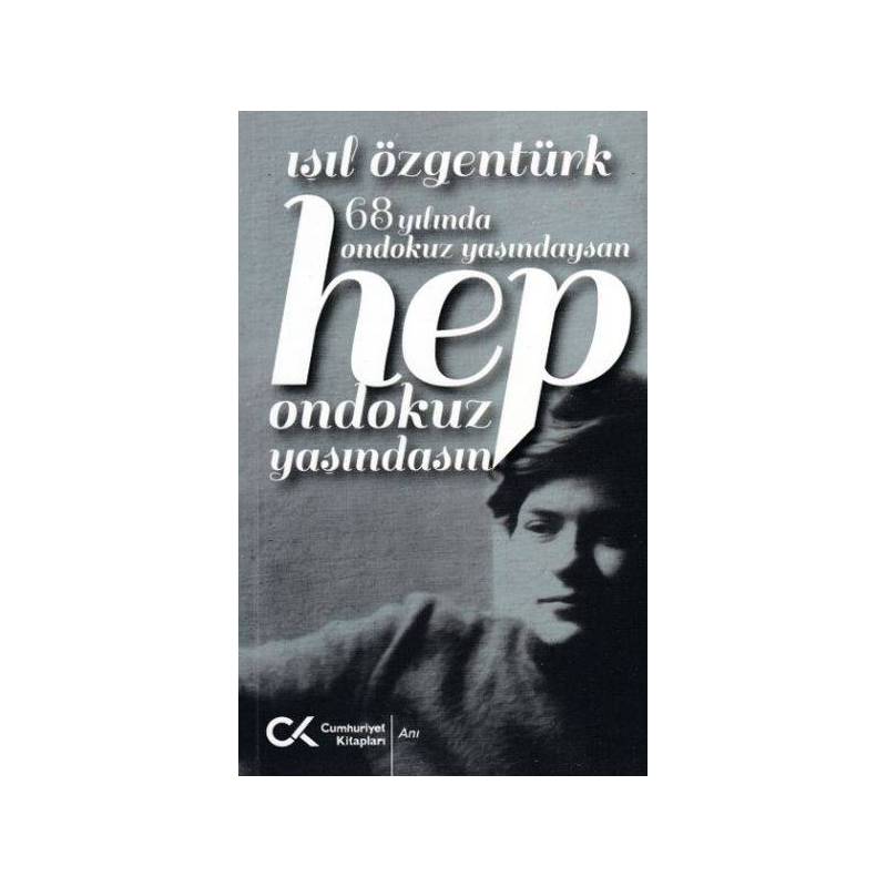 68 Yılında Ondokuz Yaşındaysan Hep Ondokuz Yaşındasın 68 Yılında Ondokuz Yaşındaysan Hep Ondokuz Yaşındasın