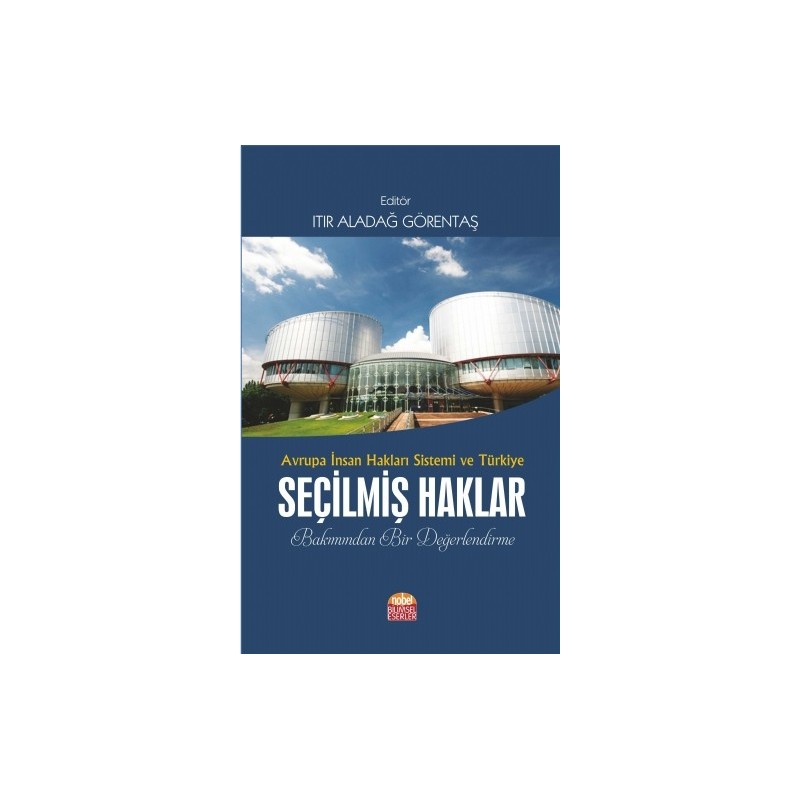 Avrupa İnsan Hakları Sistemi Ve Türkiye Seçilmiş Haklar Bakımından Bir Değerlendirme