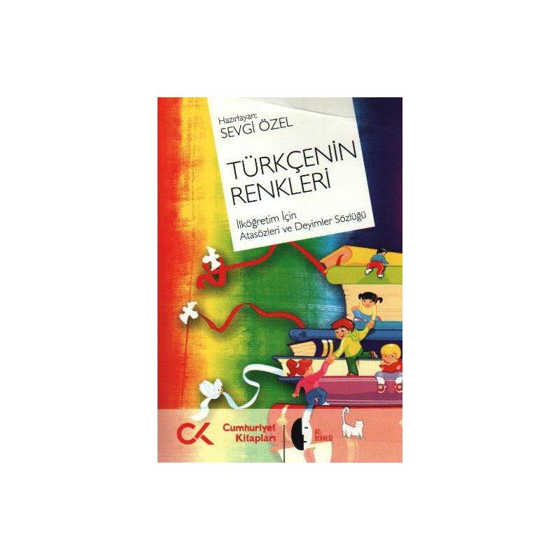 Türkçenin Renkleri İlköğretim İçin Atasözleri Ve Deyimler Sözlüğü