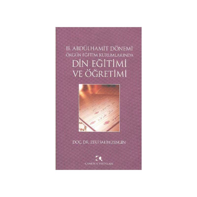 Ii. Abdülhamit Dönemi Örgün Eğitim Kurumlarında Din Eğitimi Ve Öğretimi