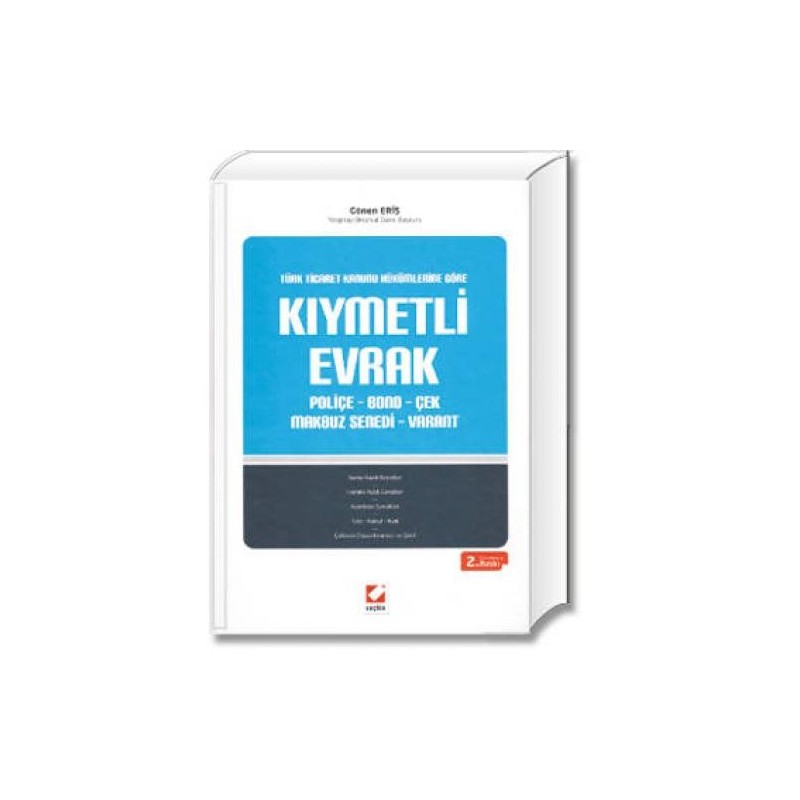 Türk Ticaret Kanunu Hükümlerine Göre Kıymetli Evrak Poliçe – Bono – Çek Makbuz Senedi – Varant