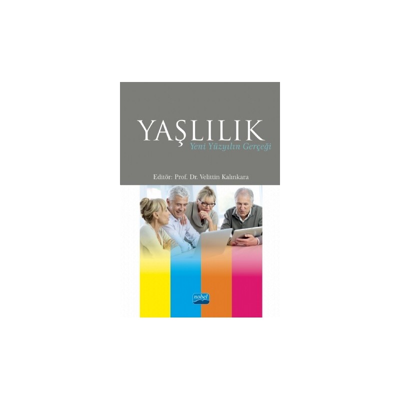 Yaşlilik: Yeni Yüzyılın Gerçeği