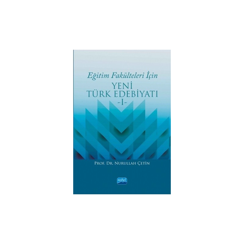 Eğitim Fakülteleri İçin Yeni Türk Edebiyatı 1