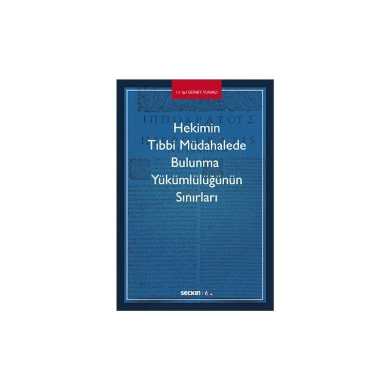 Hekimin Tıbbi Müdahalede Bulunma Yükümlülüğünün Sınırları