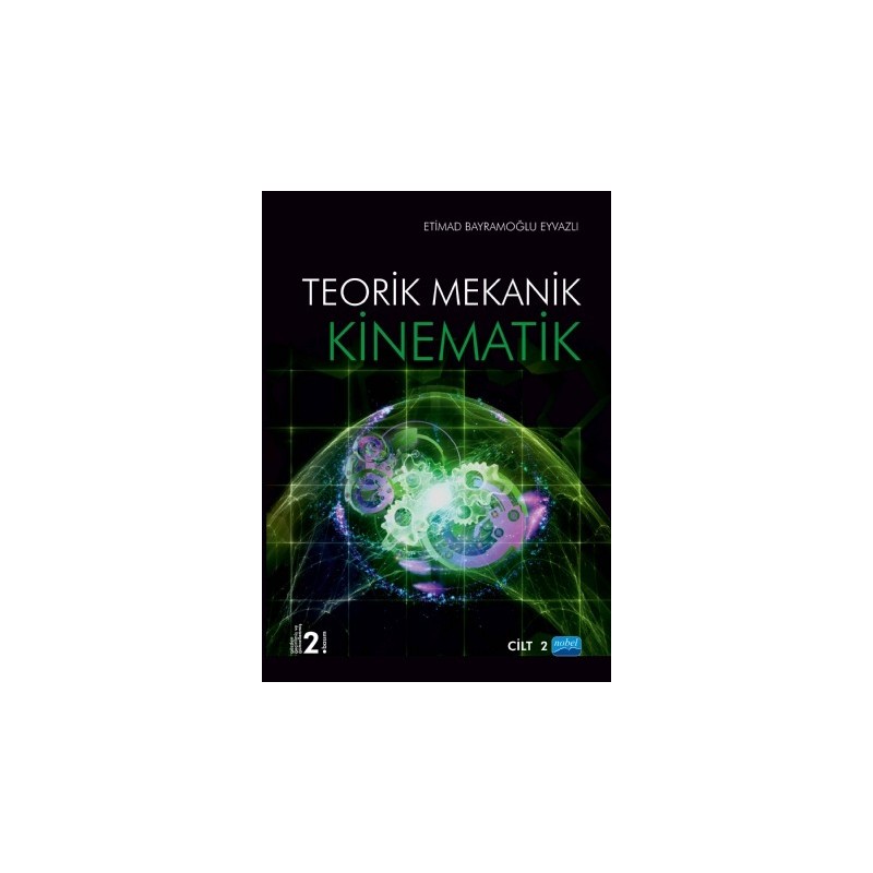 Teorik Mekanik - Kinematik / Cilt -2 Teorik Mekanik - Kinematik / Cilt -2
