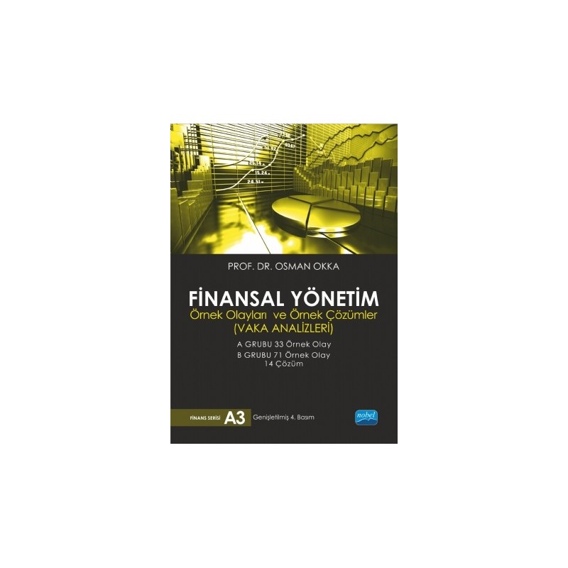 Finansal Yönetim - Örnek Olayları Ve Örnek Çözümleri (Vaka Analizleri)