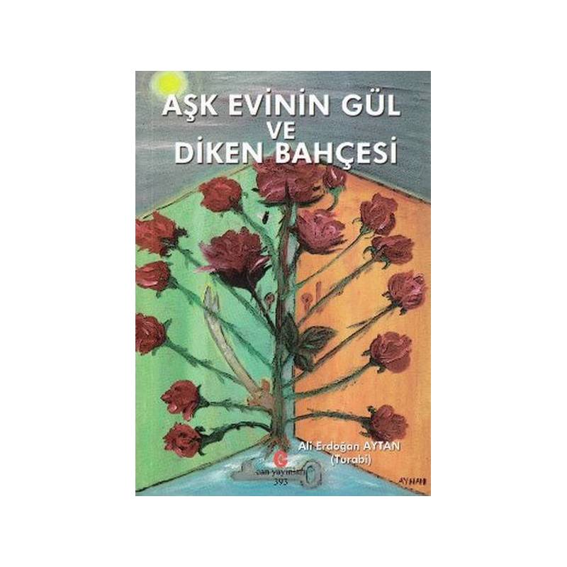 Aşk Evinin Gül Ve Diken Bahçesi
