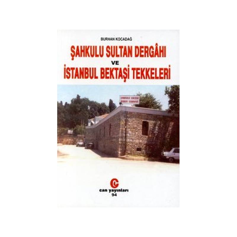 Şahkulu Sultan Dergahı Ve İstanbul Bektaşi Tekkeleri