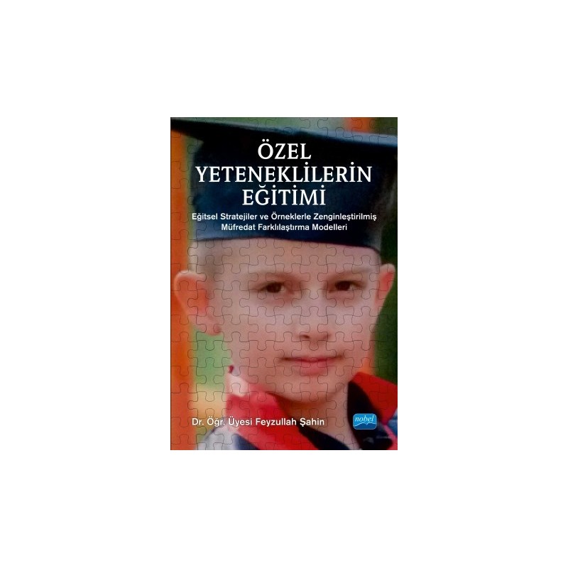 Özel Yeteneklilerin Eğitimi Eğitsel Stratejiler Ve Örneklerle Zenginleştirilmiş Müfredat Farklılaştırma Modelleri