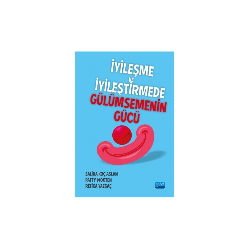 İyileşme Ve İyileştirmede Gülümsemenin Gücü İyileşme Ve İyileştirmede Gülümsemenin Gücü
