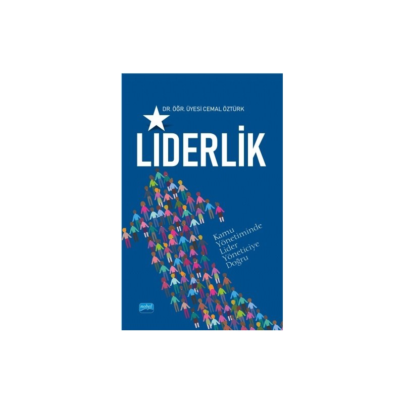 Liderlik (Kamuda Lider Yöneticiye Doğru)