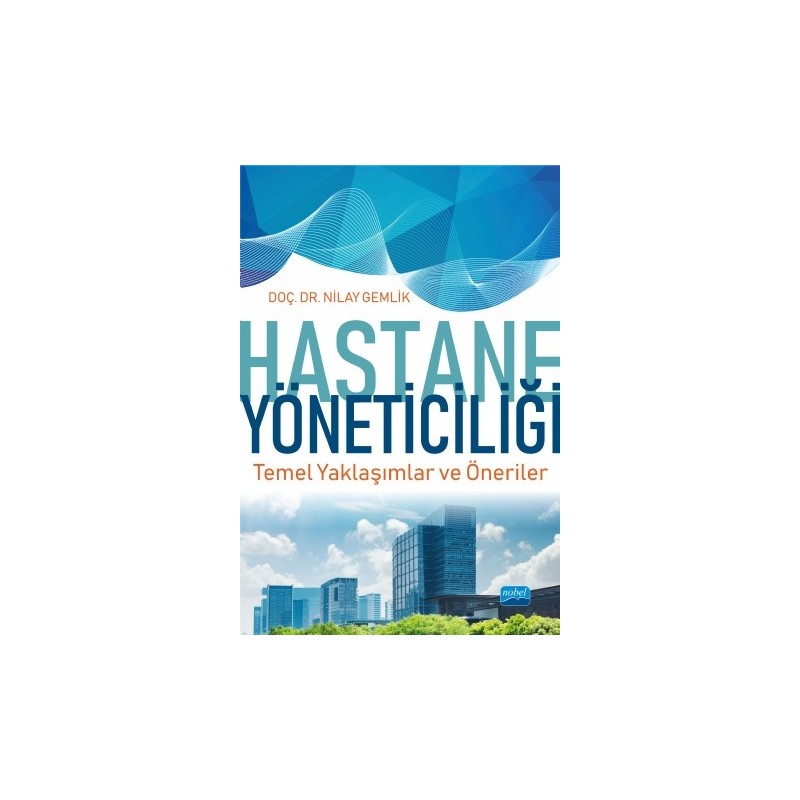 Hastane Yöneticiliği Temel Yaklaşımlar Ve Öneriler