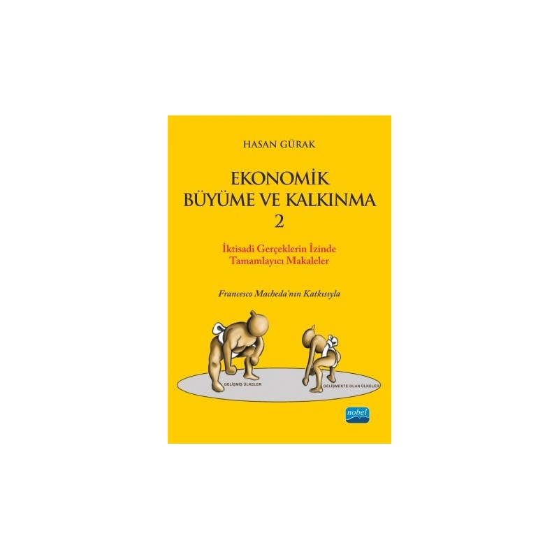 Ekonomik Büyüme Ve Kalkinma - 2 / İktisadi Gerçekler “Ekonomik Büyüme Ve Kalkınma” Başlıklı Kitabı Tamamlayıcı Seçilmiş Eserler Ekonomik Büyüme Ve Kalkinma - 2 / İktisadi Gerçekler “Ekonomik Büyüme Ve Kalkınma” Başlıklı Kitabı Tamamlayıcı Seçilmiş Eserler