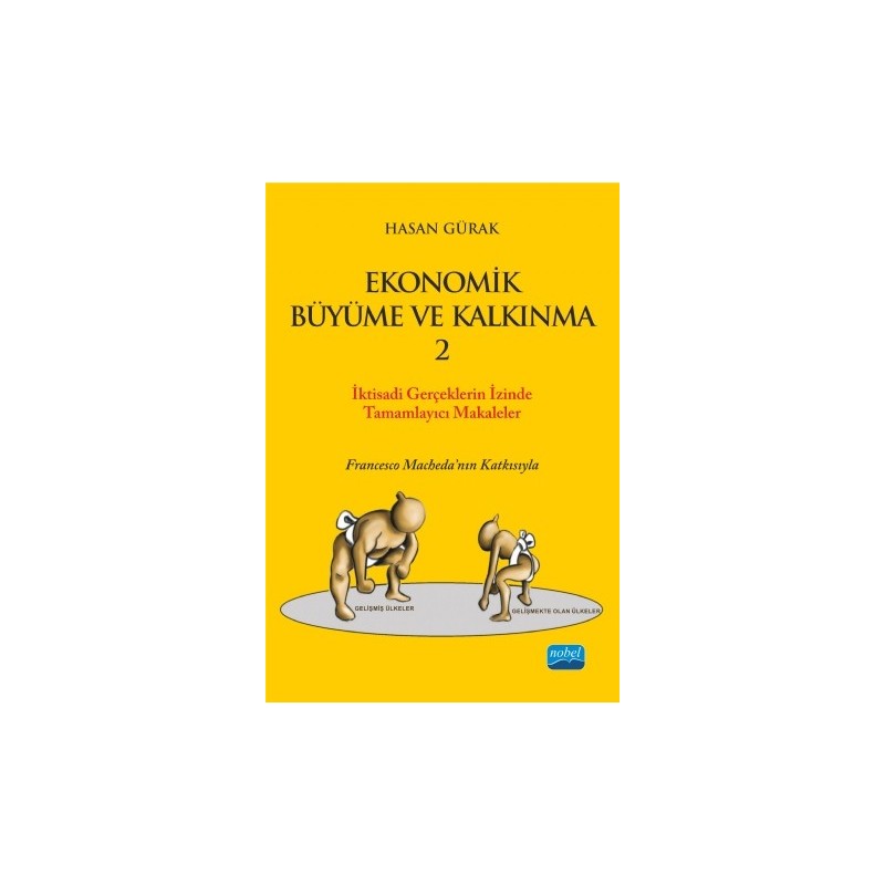 Ekonomik Büyüme Ve Kalkinma - 2 / İktisadi Gerçekler “Ekonomik Büyüme Ve Kalkınma” Başlıklı Kitabı Tamamlayıcı Seçilmiş Eserler