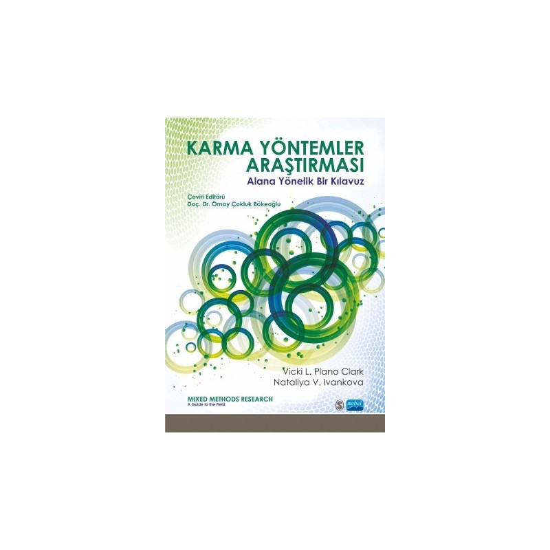 Karma Yöntemler Araştirmasi - Alana Yönelik Bir Kılavuz / Mixed Methods Research - A Guide To The Field