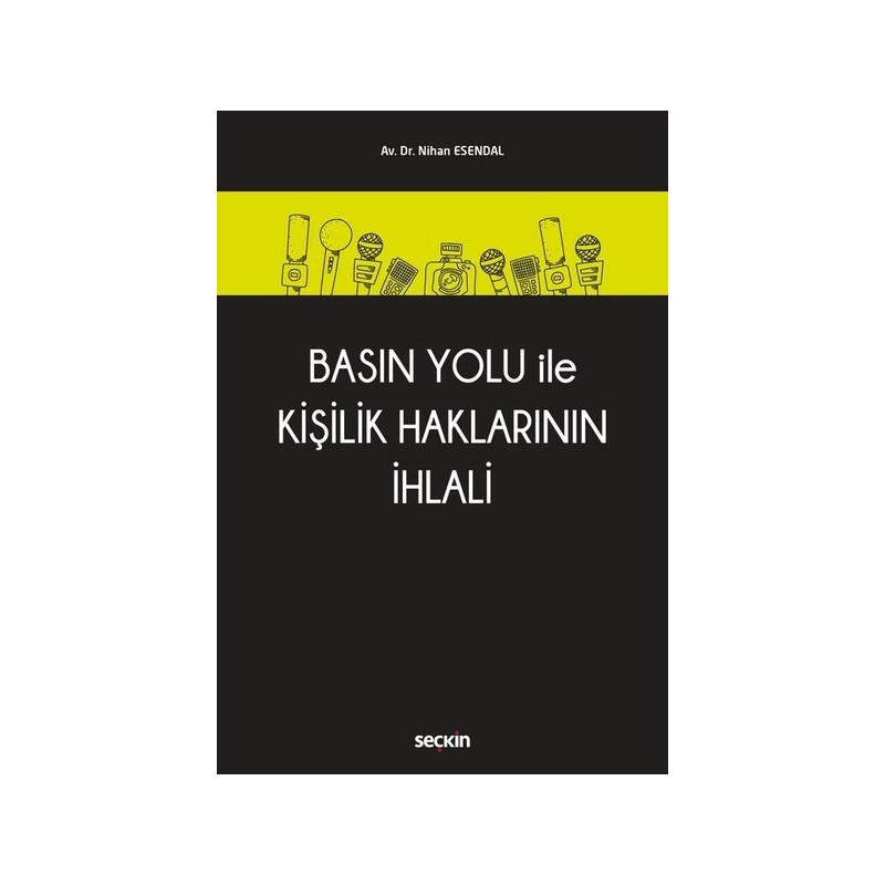 Basın Yolu Ile Kişilik Haklarının İhlali Basın Yolu Ile Kişilik Haklarının İhlali