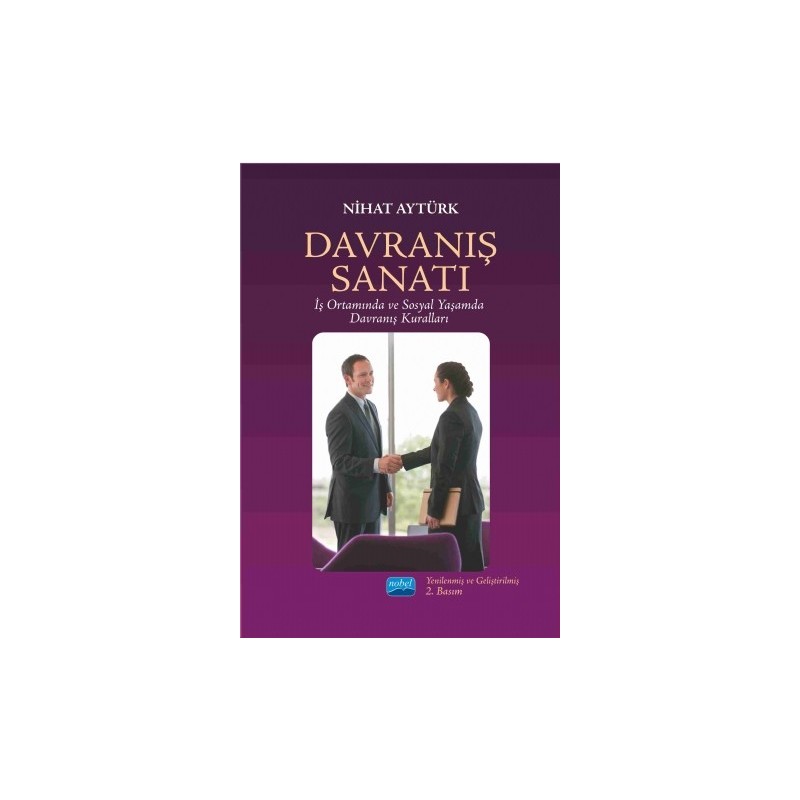 Davraniş Sanati İş Ortamında Ve Sosyal Yaşamda Davranış Kuralları Davraniş Sanati İş Ortamında Ve Sosyal Yaşamda Davranış Kuralları
