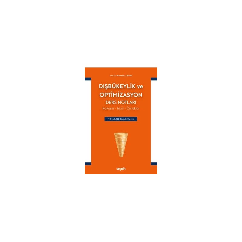 Dışbükeylik Ve Optimizasyon Ders Notları Kavram – Teori – Örnekler