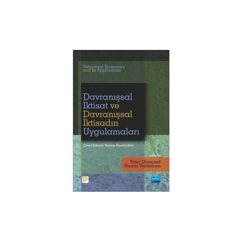 Davranişsal İktisat Ve Davranişsal İktisadin Uygulamalari - Behavioral Economics And Its Applications Davranişsal İktisat Ve Davranişsal İktisadin Uygulamalari - Behavioral Economics And Its Applications