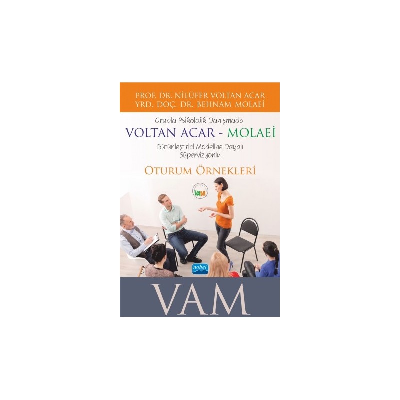 Grupla Psikolojik Danışmada Voltan Acar-Molaei (Vam) Bütünleştirici Modeline Dayalı Süpervizyonlu Oturum Örnekleri Grupla Psikolojik Danışmada Voltan Acar-Molaei (Vam) Bütünleştirici Modeline Dayalı Süpervizyonlu Oturum Örnekleri