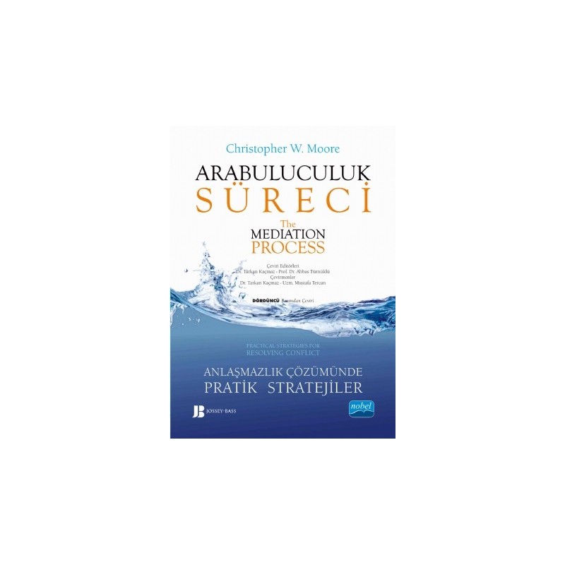 Arabuluculuk Süreci - Anlaşmazlık Çözümünde Pratik Stratejiler The Medıatıon Process - Practical Strategies For Resolving