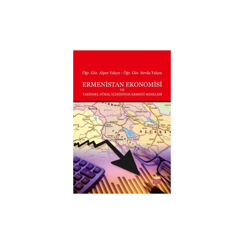 Ermenistan Ekonomisi Ve Tarihsel Süreç İçerisinde Ermeni Meselesi