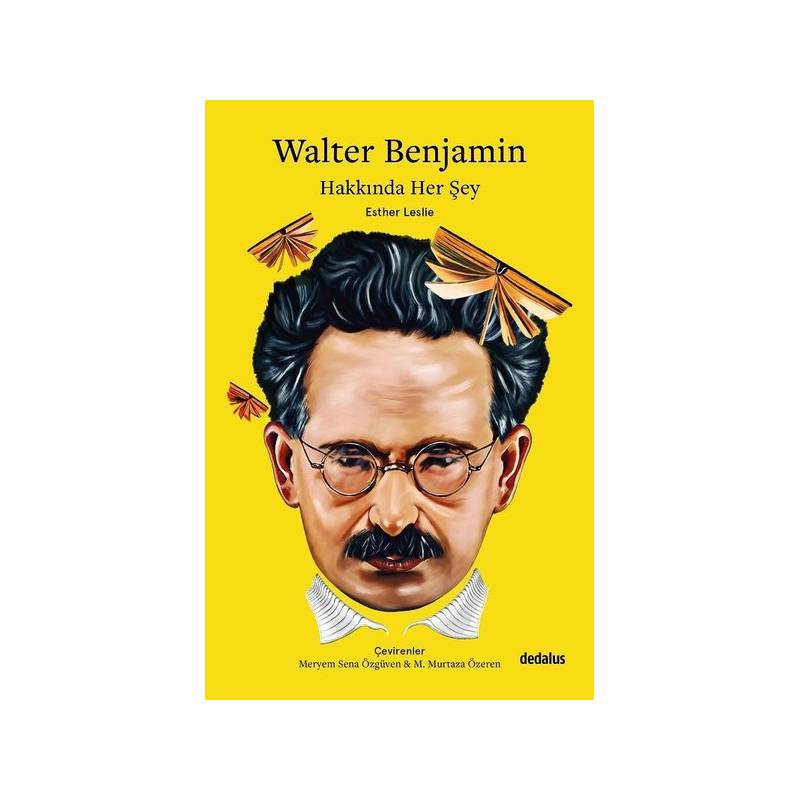 Walter Benjamin Hakkında Her Şey