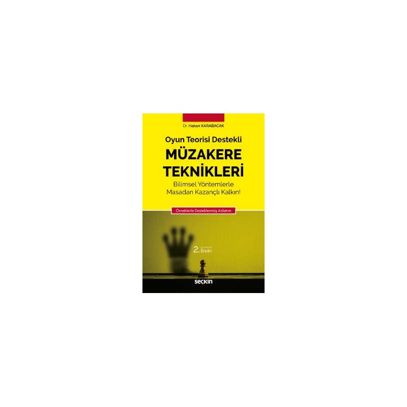 Oyun Teorisi Destekli Müzakere Teknikleri Örneklerle Desteklenmiş Anlatım