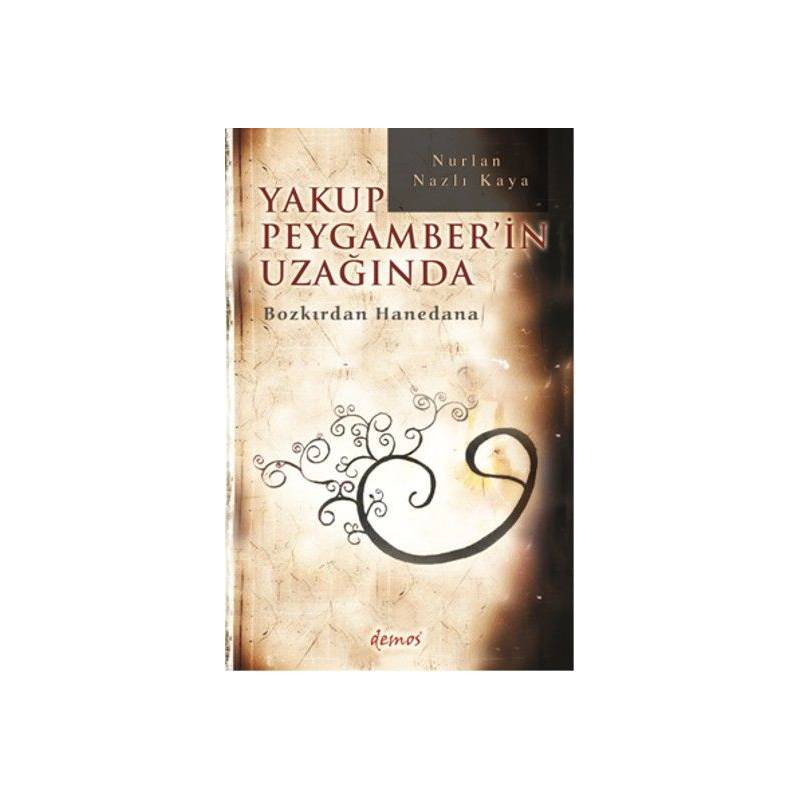 Yakup Peygamber'in Uzağında Bozkırdan Hanedana